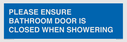 please-ensure-bathroom-door-is-closed-when-showering~